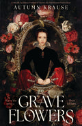 Cover Image for Grave Flowers -- Autumn Krause, Hardcover