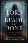 Cover Image for Lord of Blade and Bone -- Erica Ivy Rodgers, Hardcover