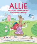 Cover Image for Allie and the 100 Percent Perfect, Frustration-Free Day! -- Megan Wagner Lloyd, Hardcover
