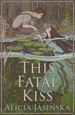 Cover Image for This Fatal Kiss -- Alicia Jasinska, Hardcover