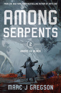 Cover Image for Among Serpents: A YA Epic of Serpents, Skyships, and Rising Rebellion -- Marc J. Gregson, Paperback