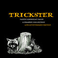 Cover Image for Trickster: Native American Tales, a Graphic Collection, 10th Anniversary Edition -- Matt Dembicki, Paperback