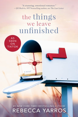 Cover Image for The Things We Leave Unfinished -- Rebecca Yarros, Paperback