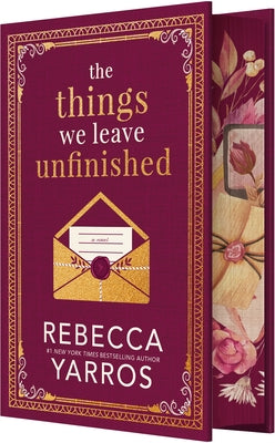 Cover Image for The Things We Leave Unfinished -- Rebecca Yarros, Hardcover