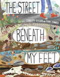 Cover Image for The Street Beneath My Feet -- Charlotte Guillain, Hardcover