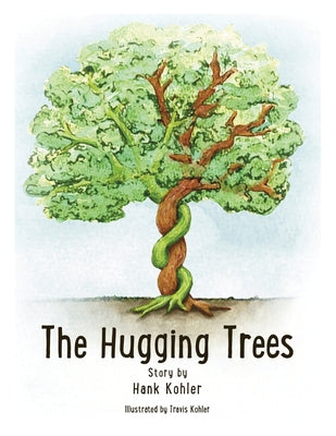 Cover Image for The Hugging Trees -- Hank Kohler, Paperback