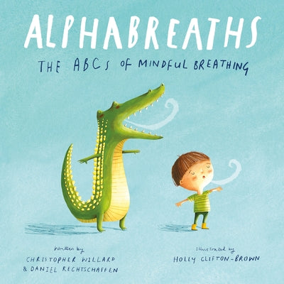 Cover Image for Alphabreaths: The ABCs of Mindful Breathing -- Christopher Willard, Board Books