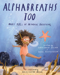 Cover Image for Alphabreaths Too: More ABCs of Mindful Breathing -- Christopher Willard, Hardcover