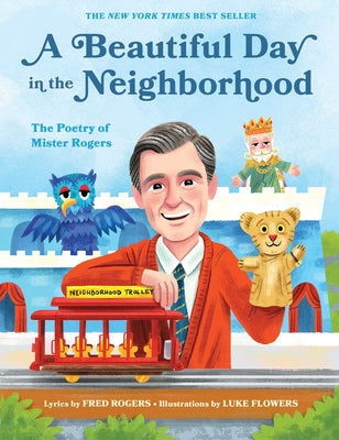 Cover Image for A Beautiful Day in the Neighborhood: The Poetry of Mister Rogers -- Fred Rogers, Hardcover