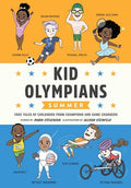 Cover Image for Kid Olympians: Summer: True Tales of Childhood from Champions and Game Changers -- Robin Stevenson, Hardcover