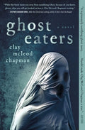 Cover Image for Ghost Eaters -- Clay McLeod Chapman, Paperback