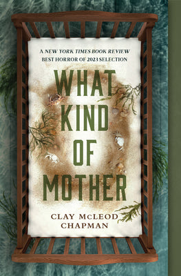 Cover Image for What Kind of Mother -- Clay McLeod Chapman, Paperback