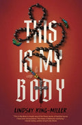 Cover Image for This Is My Body -- Lindsay King-Miller, Paperback