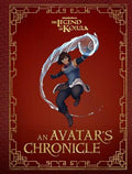 Cover Image for The Legend of Korra: An Avatar's Chronicle -- Andrea Robinson, Hardcover