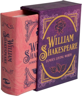 Cover Image for William Shakespeare: Famous Loving Words (Tiny Book) -- Insight Editions, Novelty
