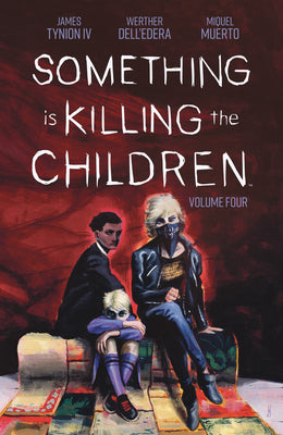 Cover Image for Something Is Killing the Children Vol. 4 -- James Tynion IV, Paperback