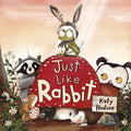 Cover Image for Just Like Rabbit -- Katy Hudson, Hardcover