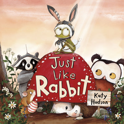 Cover Image for Just Like Rabbit -- Katy Hudson, Hardcover