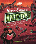 Cover Image for How to Survive an Apocalypse: The End of the World Doesn't Have to Be the End of the World -- Coby Coonradt, Hardcover