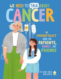 Cover Image for We Need to Talk about Cancer: An Important Book for Patients, Family, and Friends -- Sanjay Juneja, Paperback