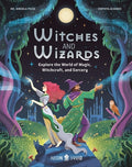 Cover Image for Witches and Wizards: Explore the World of Magic, Witchcraft, and Sorcery -- Angela Puca, Hardcover
