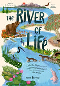 Cover Image for The River of Life: A Lift-The-Flap Book about the Amazing Animals That Live in Rivers Around the World -- Charles Van Rees, Board Books