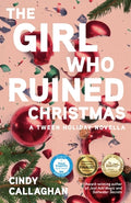 Cover Image for The Girl Who Ruined Christmas -- Cindy Callaghan, Paperback