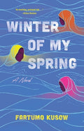 Cover Image for Winter of My Spring -- Fartumo Kusow, Paperback