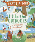 Cover Image for I Like the Outdoors ... What Jobs Are There? -- Carron Brown, Hardcover