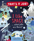 Cover Image for I Like Space ... What Jobs Are There? -- Steve Martin, Hardcover