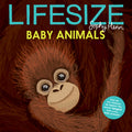Cover Image for Lifesize Baby Animals -- Sophy Henn, Hardcover