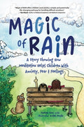 Cover Image for Magic of Rain: A Story Showing How Meditation Helps Children with Anxiety, Fear and Feelings -- Pinelopi Sioni, Hardcover