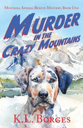Cover Image for Murder in the Crazy Mountains -- K. L. Borges, Paperback