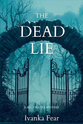 Cover Image for The Dead Lie: A Blue Water Mystery -- Ivanka Fear, Paperback