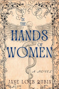 Cover Image for In the Hands of Women: A Gilded City Series -- Jane Loeb Rubin, Paperback