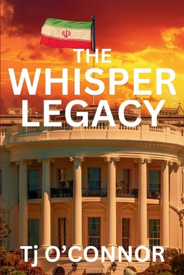 Cover Image for The Whisper Legacy: A Pappa Legacy Novel -- Tj O'Connor, Paperback