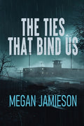 Cover Image for The Ties That Bind Us -- Megan Jamieson, Paperback