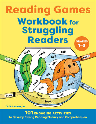 Cover Image for Reading Games Workbook for Struggling Readers: 101 Engaging Activities to Develop Strong Reading Fluency and Comprehension -- Cathy Henry, Paperback