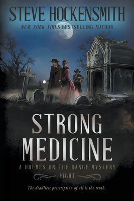 Cover Image for Strong Medicine: A Western Mystery Series -- Steve Hockensmith, Paperback