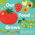 Cover Image for Our Food Grows -- Sarah M. White, Hardcover