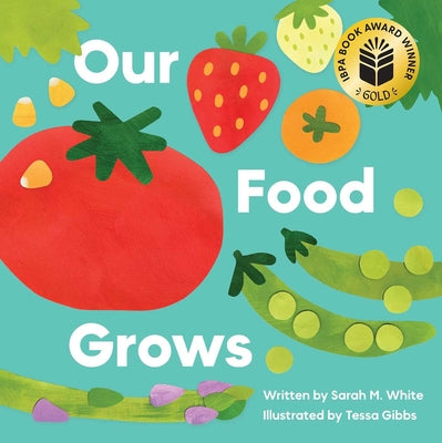 Cover Image for Our Food Grows -- Sarah M. White, Hardcover