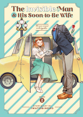 Cover Image for The Invisible Man and His Soon-To-Be Wife Vol. 2 -- Iwatobineko, Paperback