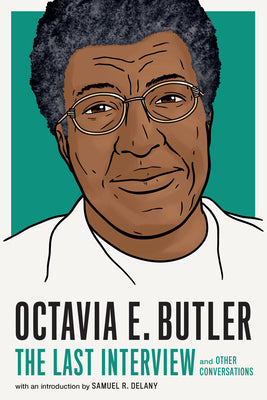 Cover Image for Octavia E. Butler: The Last Interview: And Other Conversations -- Melville House, Paperback