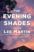 Cover Image for The Evening Shades -- Lee Martin, Paperback