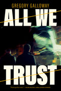 Cover Image for All We Trust -- Gregory Galloway, Paperback