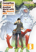 Cover Image for Campfire Cooking in Another World with My Absurd Skill: Omnibus 5 (Light Novel): Volume 5 -- Ren Eguchi, Paperback