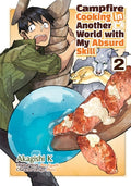 Cover Image for Campfire Cooking in Another World with My Absurd Skill: Volume 2 (Manga) -- Ren Eguchi, Paperback