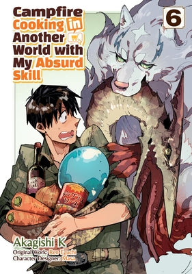 Cover Image for Campfire Cooking in Another World with My Absurd Skill: Volume 6 (Manga) -- Ren Eguchi, Paperback