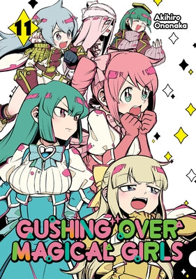 Cover Image for Gushing Over Magical Girls: Volume 11 (Manga) -- Akihiro Ononaka, Paperback