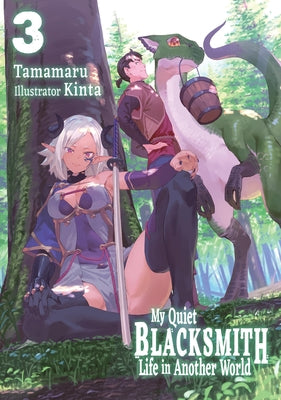Cover Image for My Quiet Blacksmith Life in Another World: Volume 3 (Light Novel) -- Tamamaru, Paperback